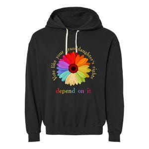 Vote Like Your Granddaughters Rights Depend On It Garment-Dyed Fleece Hoodie