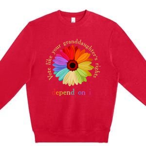 Vote Like Your Granddaughters Rights Depend On It Premium Crewneck Sweatshirt