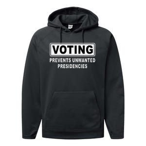 Voting Prevents Unwanted Presidencies Funny Quote  Performance Fleece Hoodie