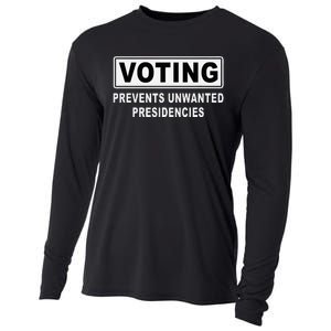 Voting Prevents Unwanted Presidencies Funny Quote  Cooling Performance Long Sleeve Crew