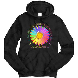 Vote Like Your GranddaughterS Rights Depend On It Tie Dye Hoodie