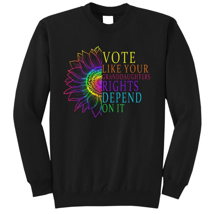 Vote Like Your Daughters Granddaughters Rights Depend On It Sweatshirt