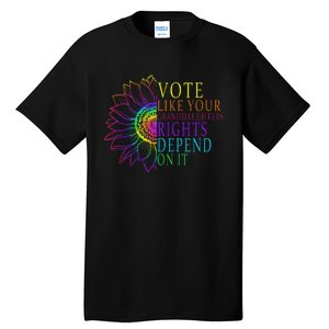 Vote Like Your Daughters Granddaughters Rights Depend On It Tall T-Shirt