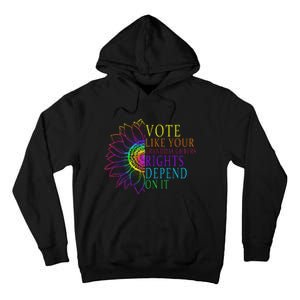 Vote Like Your Daughters Granddaughters Rights Depend On It Tall Hoodie