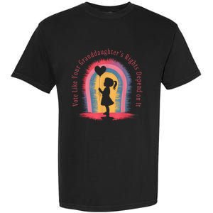 Vote Like Your Daughters Granddaughters Rights Depend On It Garment-Dyed Heavyweight T-Shirt