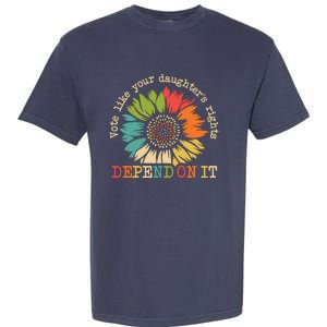 Vote Like Your Daughters Rights Depend On It Garment-Dyed Heavyweight T-Shirt