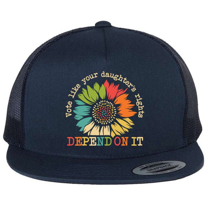 Vote Like Your Daughters Rights Depend On It Flat Bill Trucker Hat