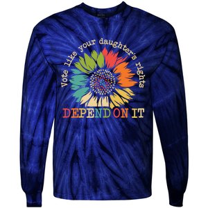 Vote Like Your Daughters Rights Depend On It Tie-Dye Long Sleeve Shirt