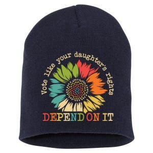 Vote Like Your Daughters Rights Depend On It Short Acrylic Beanie