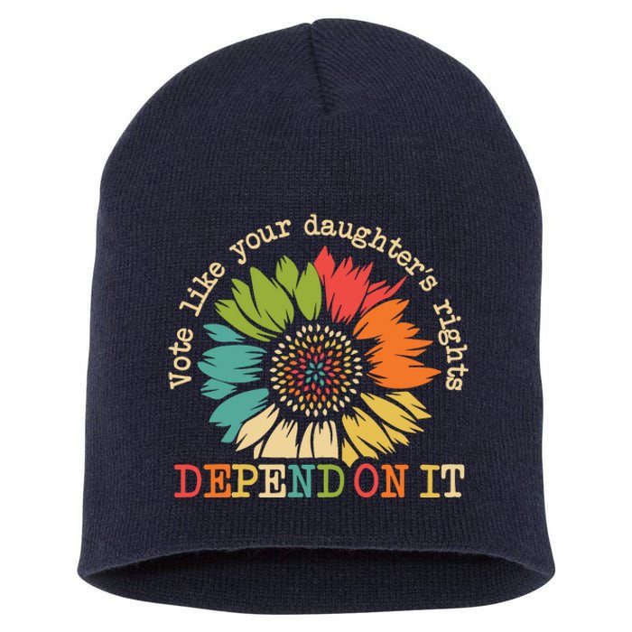 Vote Like Your Daughters Rights Depend On It Short Acrylic Beanie