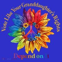 Vote Like Your GranddaughterS Rights Depend On It T-Shirt