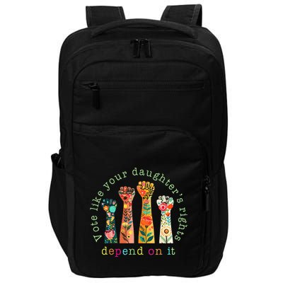 Vote Like Your DaughterS Rights Depend On It Hand Fist Impact Tech Backpack