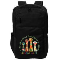 Vote Like Your DaughterS Rights Depend On It Hand Fist Impact Tech Backpack