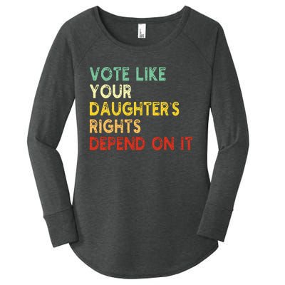 Vote Like Your Daughter’S Rights Depend On It Women's Perfect Tri Tunic Long Sleeve Shirt