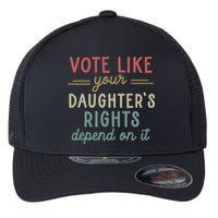 Vote Like Your Daughter’S Rights Depend On It Flexfit Unipanel Trucker Cap