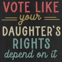 Vote Like Your Daughter’S Rights Depend On It Trucker Hat