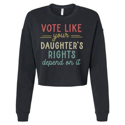 Vote Like Your Daughter’S Rights Depend On It Cropped Pullover Crew