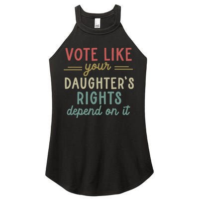 Vote Like Your Daughter’S Rights Depend On It Women's Perfect Tri Rocker Tank