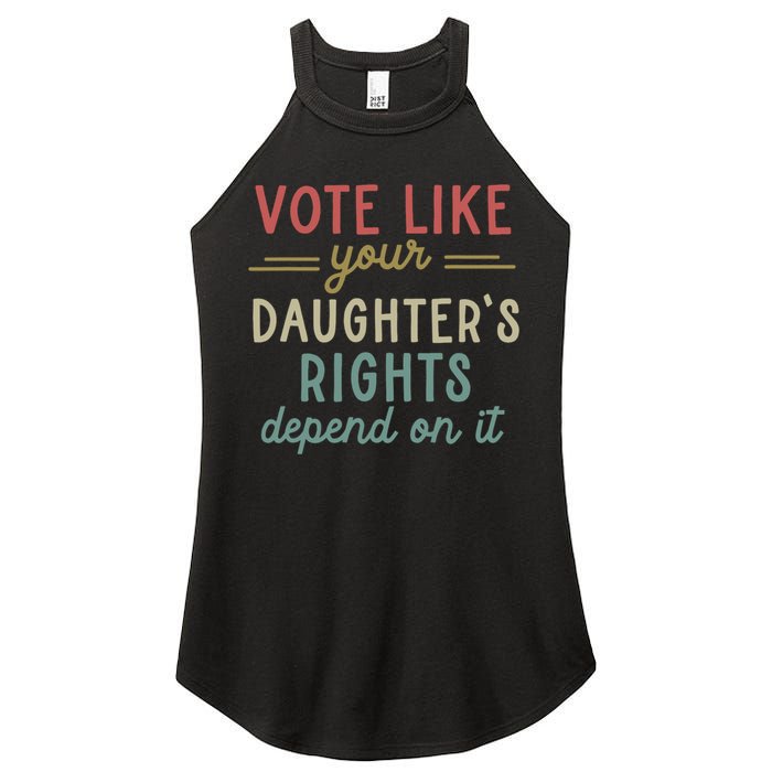 Vote Like Your Daughter’S Rights Depend On It Women's Perfect Tri Rocker Tank