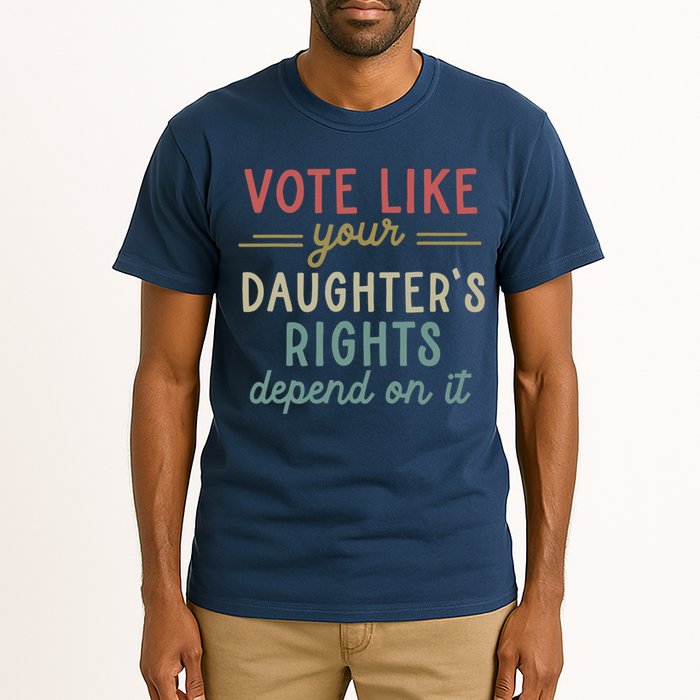 Vote Like Your Daughter’S Rights Depend On It Tall T-Shirt