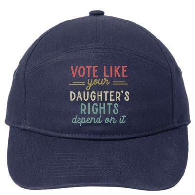 Vote Like Your Daughter’S Rights Depend On It 7-Panel Snapback Hat