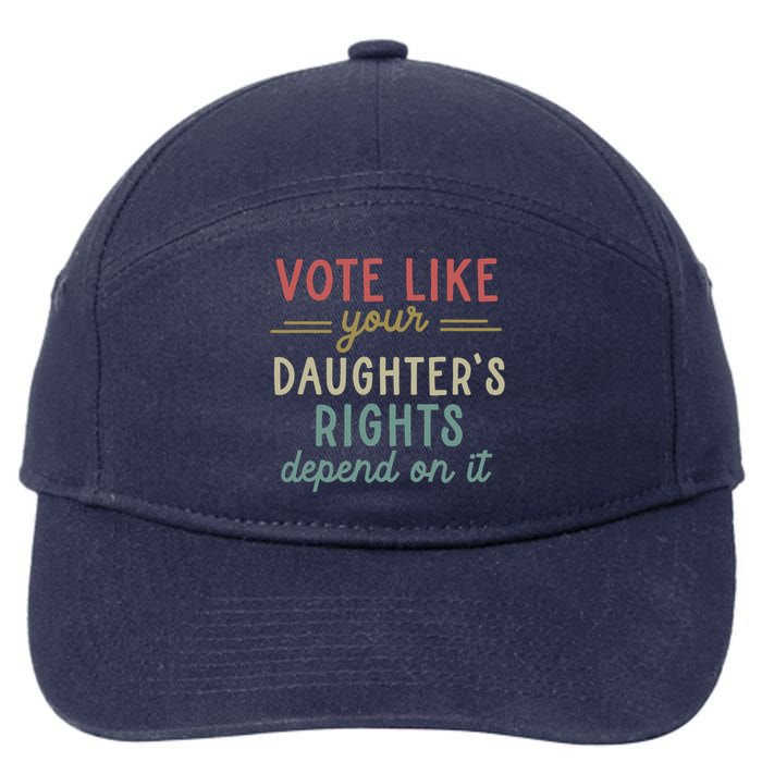 Vote Like Your Daughter’S Rights Depend On It 7-Panel Snapback Hat