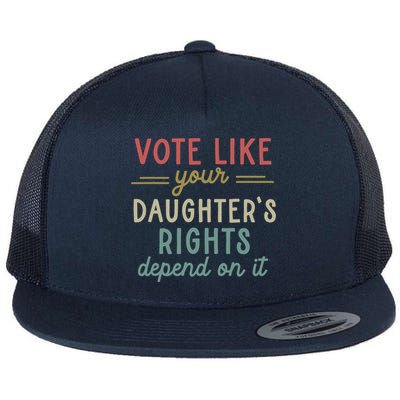 Vote Like Your Daughter’S Rights Depend On It Flatbill Hat