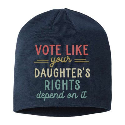 Vote Like Your Daughter’S Rights Depend On It Sustainable Beanie