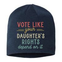 Vote Like Your Daughter’S Rights Depend On It Sustainable Beanie