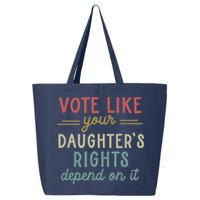 Vote Like Your Daughter’S Rights Depend On It 25L Jumbo Tote