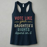 Vote Like Your Daughter’S Rights Depend On It Womens Tank Top