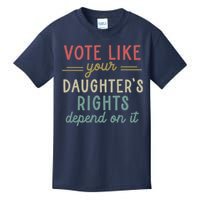Vote Like Your Daughter’S Rights Depend On It Kids T-Shirt