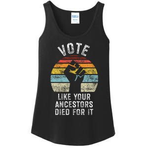 Vote Like Your Ancestors Died For It Black Votes Matter Ladies Essential Tank