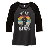 Vote Like Your Ancestors Died For It Black Votes Matter Women's Tri-Blend 3/4-Sleeve Raglan Shirt