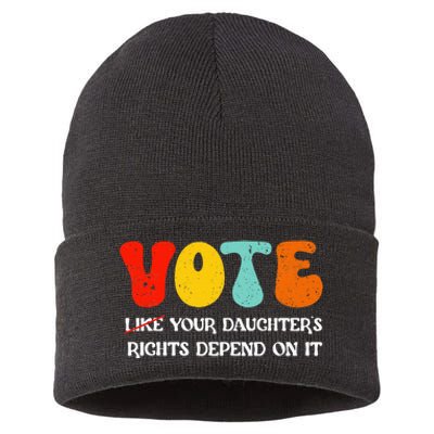 Vote Like Your DaughterS Rights Depend On It Sustainable Knit Beanie