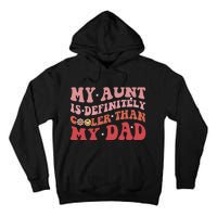 Vintage My Aunt Is Definitely Cooler Than My Dad Funny Aunt Tall Hoodie