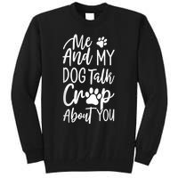 Vintage Me And My Dog Talk Crap About You Tall Sweatshirt