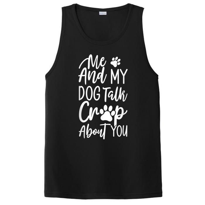 Vintage Me And My Dog Talk Crap About You PosiCharge Competitor Tank