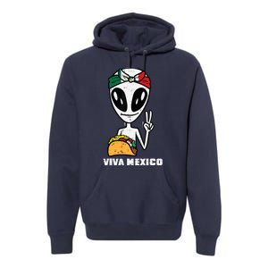 Viva Mexico Alien Cinco De Mayo Mexican Independence Day Premium Hoodie