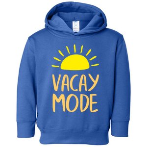 Vacay Mode Awesome Summer Vacation Vibes Cute Gift Toddler Hoodie