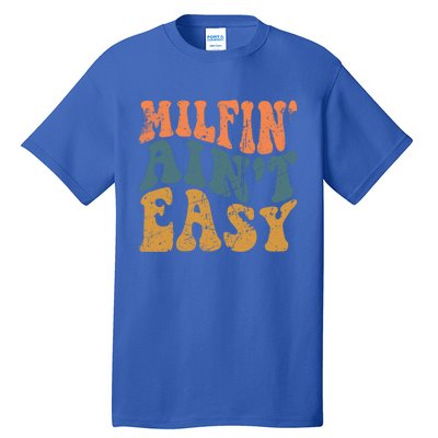 Vintage Milfin AinT Easy Funny Mom Cute Gift Tall T-Shirt