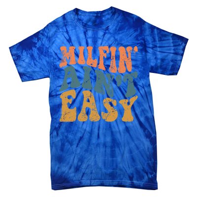 Vintage Milfin AinT Easy Funny Mom Cute Gift Tie-Dye T-Shirt