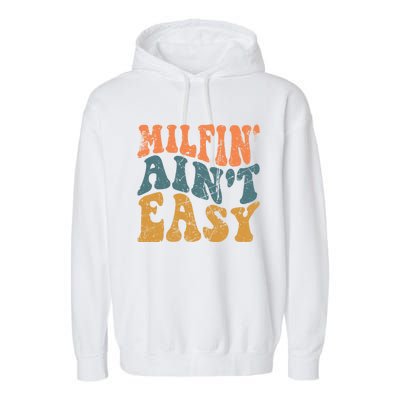 Vintage Milfin AinT Easy Funny Mom Cute Gift Garment-Dyed Fleece Hoodie