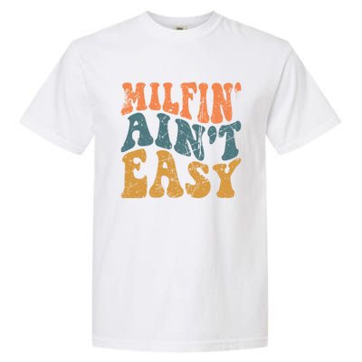 Vintage Milfin AinT Easy Funny Mom Cute Gift Garment-Dyed Heavyweight T-Shirt