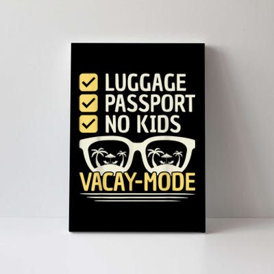 Vacay Mode Beach Vacation Summer Spring Cruise Funny Holiday Canvas