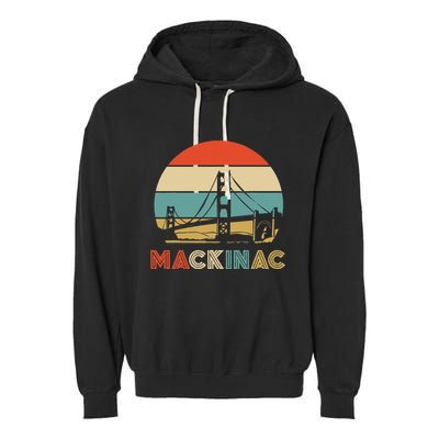 Vintage Mackinac Bridge Island Mackinaw City Retro Michigan Garment-Dyed Fleece Hoodie