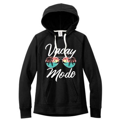 Vacay Mode Beach Vacation Mode Fans Gift Women's Fleece Hoodie