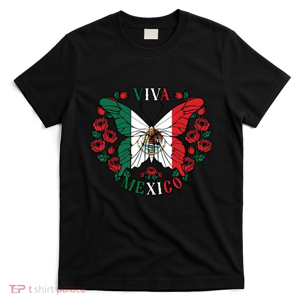 Viva Mexico Butterfly Rose Mexican Independence T-Shirt
