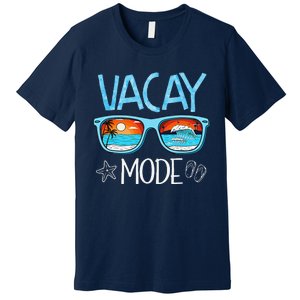 Vacay Mode Beach Vacation Summer Cruise Getaway Holiday Premium T-Shirt