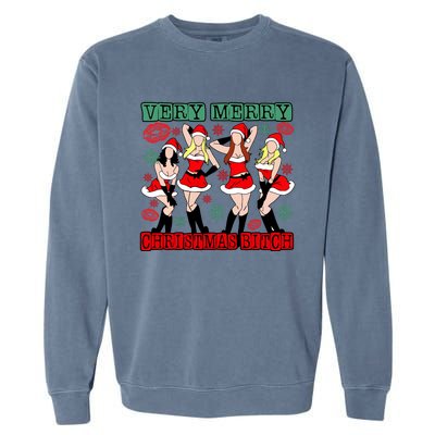 Very Merry Christmas Bitch Funny Girls Iconic Holiday Season Dancing Garment-Dyed Sweatshirt